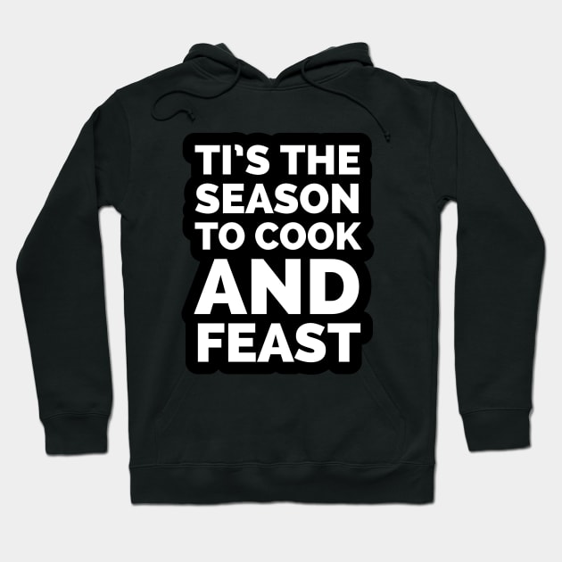 Tis the season to cook and feast Hoodie by CookingLove